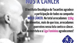 Instituto Oncológico do Tocantins encerra a campanha Nós X Câncer com sucesso de doações