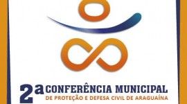 Proteção e Defesa civil é tema de conferência no auditório da Prefeitura de Araguaína