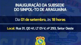 Sindicato dos Policiais Civis do Tocantins inaugura subsede em Araguaína nesta sexta, 01