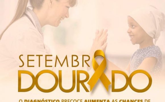Setembro Dourado é o mês para falar sobre o câncer infantojuvenil