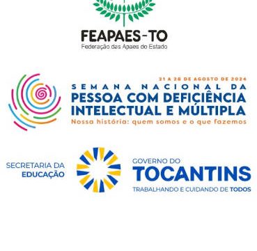 Palmas recebe evento em comemoração a Semana Nacional da Pessoa com Deficiência Intelectual e Múltipla